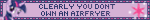 transbro.neocities.org A purple blinkie reading `Clearly you don't own an airfrier` with Twilight and her cutie mark on either side.